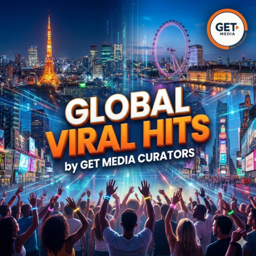 GET MEDIA: Global Viral Hits